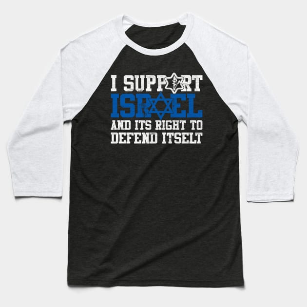 I Support Israel and its Right to Defend Itself IDF Grunge Baseball T-Shirt by RetroPrideArts